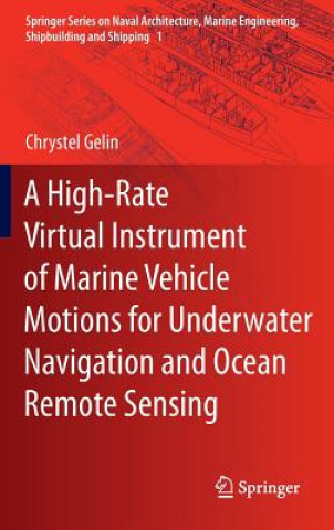 Carte High-Rate Virtual Instrument of Marine Vehicle Motions for Underwater Navigation and Ocean Remote Sensing Chrystel Gelin