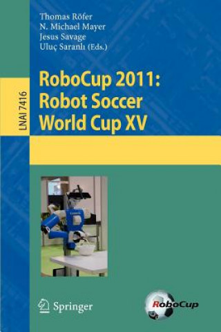 Kniha RoboCup 2011: Robot  Soccer World Cup XV Thomas Roefer