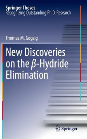 Kniha New Discoveries on the  -Hydride Elimination Thomas Meyer G