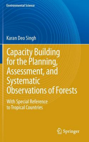 Carte Capacity Building for the Planning, Assessment and Systematic Observations of Forests Karan Deo Singh