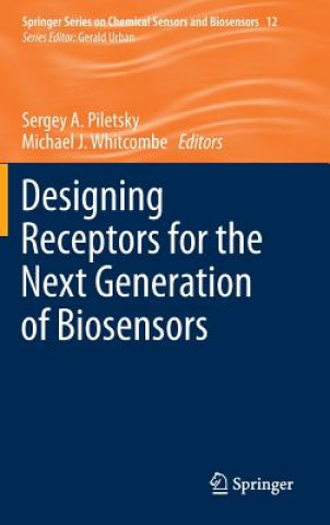 Книга Designing Receptors for the Next Generation of Biosensors Michael J. Whitcombe