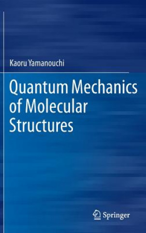 Carte Quantum Mechanics of Molecular Structures Kaoru Yamanouchi