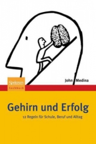 Könyv Gehirn und Erfolg John J. Medina