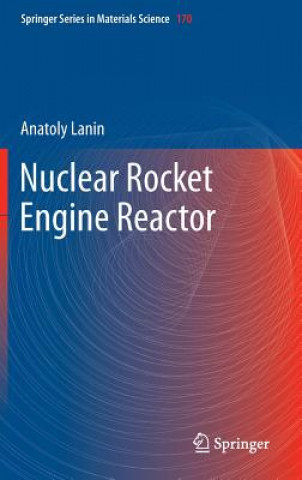 Kniha Nuclear Rocket Engine Reactor Anatoly Lanin