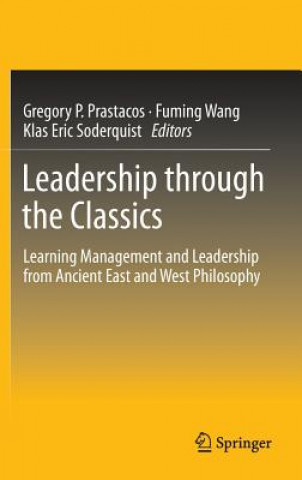 Carte Leadership through the Classics Gregory P. Prastacos