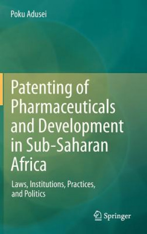 Könyv Patenting of Pharmaceuticals and Development in Sub-Saharan Africa Poku Adusei