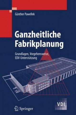Kniha Ganzheitliche Fabrikplanung Günther Pawellek