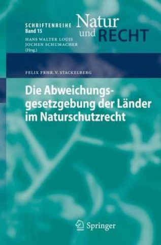 Книга Die Abweichungsgesetzgebung der Lander im Naturschutzrecht Friedrich von Stackelberg