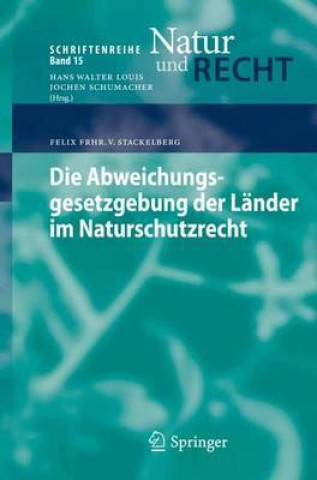 Kniha Die Abweichungsgesetzgebung der Lander im Naturschutzrecht Friedrich von Stackelberg