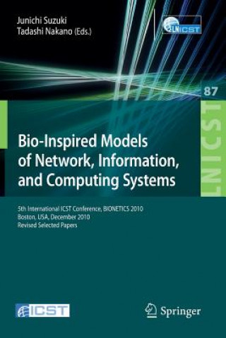 Carte Bio-Inspired Models of Network, Information, and Computing Systems Junichi Suzuki