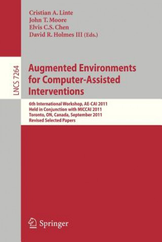 Kniha Augmented Environments for Computer-Assisted Interventions Cristian A. Linte