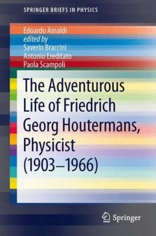 Книга Adventurous Life of Friedrich Georg Houtermans, Physicist (1903-1966) Edoardo Amaldi