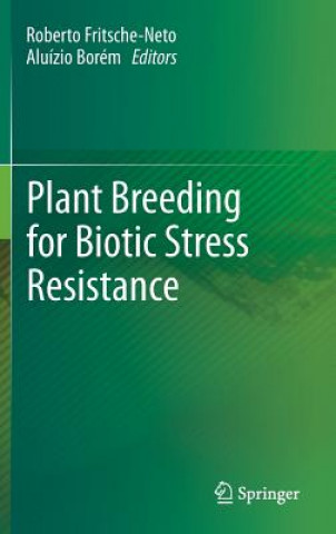 Kniha Plant Breeding for Biotic Stress Resistance Roberto Fritsche-Neto