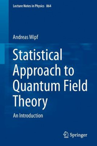 Knjiga Statistical Approach to Quantum Field Theory Andreas Wipf