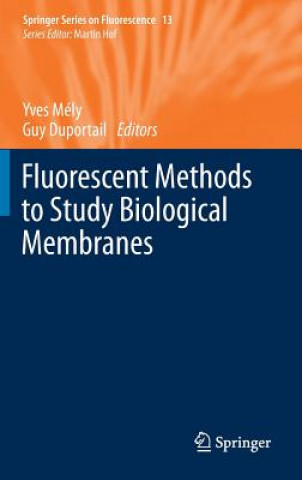 Książka Fluorescent Methods to Study Biological Membranes Yves Mély