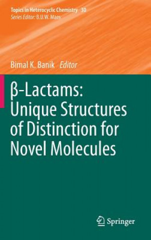 Carte -Lactams: Unique Structures of Distinction for Novel Molecules Bimal K. Banik