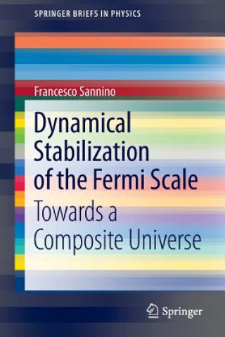 Buch Dynamical Stabilization of the Fermi Scale Francesco Sannino