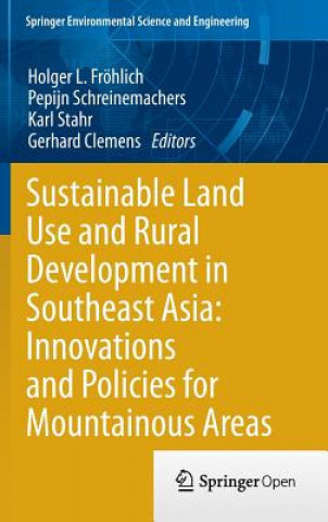 Kniha Sustainable Land Use and Rural Development in Southeast Asia: Innovations and Policies for Mountainous Areas Holger L. Fröhlich