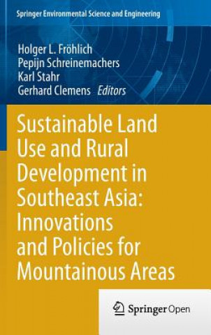 Könyv Sustainable Land Use and Rural Development in Southeast Asia: Innovations and Policies for Mountainous Areas Holger L. Fröhlich