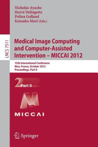 Kniha Medical Image Computing and Computer-Assisted Intervention -- MICCAI 2012 Nicholas Ayache