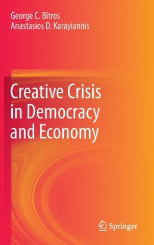 Kniha Creative Crisis in Democracy and Economy George C. Bitros