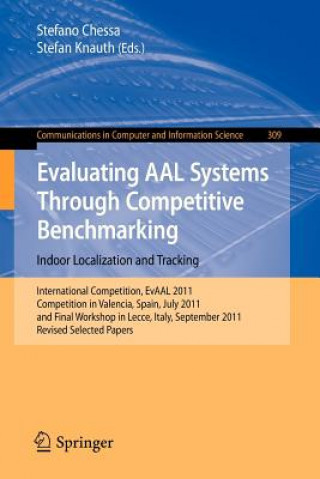 Carte Evaluating AAL Systems Through Competitive Benchmarking - Indoor Localization and Tracking Stefano Chessa