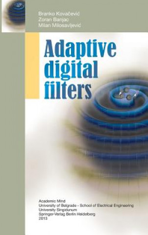 Carte Adaptive Digital Filters Branko Kovacevic