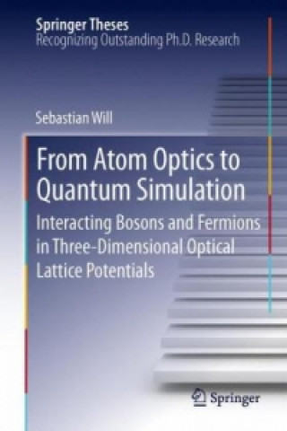 Kniha From Atom Optics to Quantum Simulation Sebastian Will