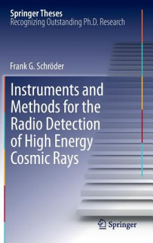 Kniha Instruments and Methods for the Radio Detection of High Energy Cosmic Rays Frank G. Schröder