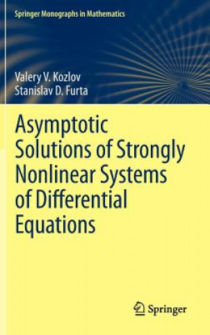 Kniha Asymptotic Solutions of Strongly Nonlinear Systems of Differential Equations Valery V. Kozlov