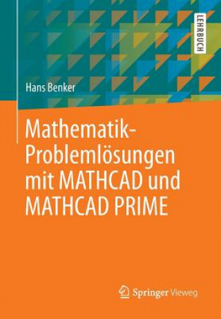 Könyv Mathematik-Problemlösungen mit MATHCAD und MATHCAD PRIME Hans Benker