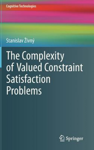 Könyv Complexity of Valued Constraint Satisfaction Problems Stanislav Zivný