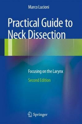 Kniha Practical Guide to Neck Dissection Marco Lucioni