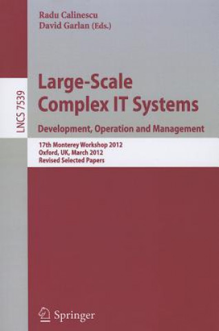 Carte Large-Scale Complex IT Systems. Development, Operation and Management Radu Calinescu