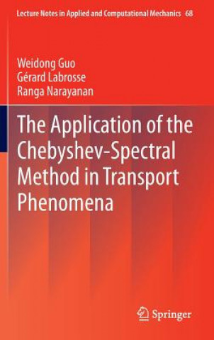 Könyv Application of the Chebyshev-Spectral Method in Transport Phenomena Weidong Guo
