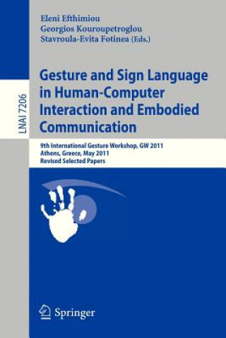 Kniha Gesture and Sign Language in Human-Computer Interaction and Embodied Communication Eleni Efthimiou