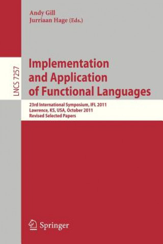Könyv Implementation and Application of Functional Languages Andy Gill