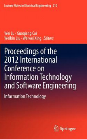 Książka Proceedings of the 2012 International Conference on Information Technology and Software Engineering Wei Lu