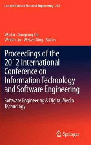 Książka Proceedings of the 2012 International Conference on Information Technology and Software Engineering Wei Lu