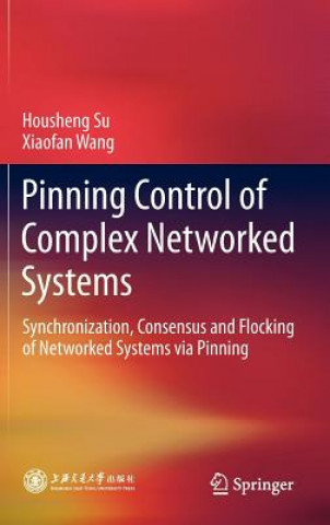 Kniha Pinning Control of Complex Networked Systems Housheng Su