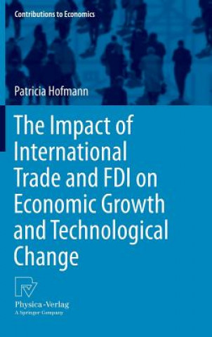 Book Impact of International Trade and FDI on Economic Growth and Technological Change Patricia Hofmann