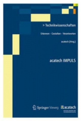 Carte Technikwissenschaften : Erkennen - Gestalten - Verantworten . . Acatech