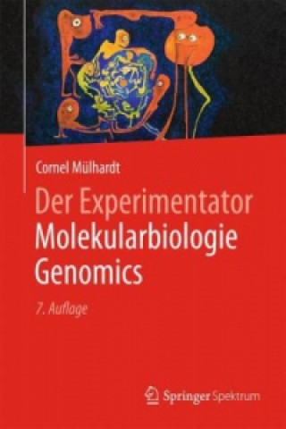 Könyv Der Experimentator Molekularbiologie / Genomics Cornel Mülhardt