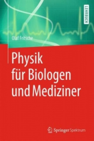 Kniha Physik fur Biologen und Mediziner Olaf Fritsche