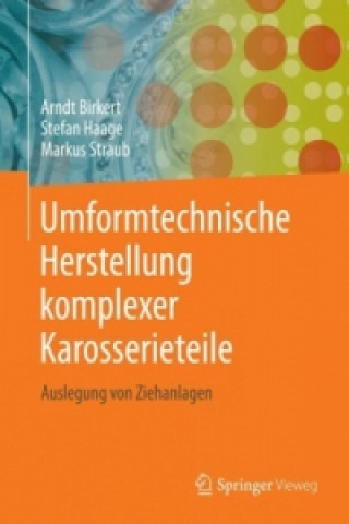 Kniha Umformtechnische Herstellung komplexer Karosserieteile Arndt Birkert