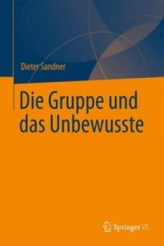 Knjiga Die Gruppe und das Unbewusste Dieter Sandner