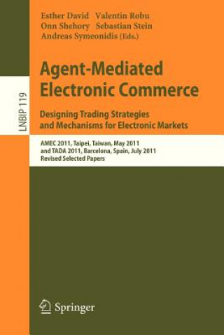Kniha Agent-Mediated Electronic Commerce. Designing Trading Strategies and Mechanisms for Electronic Markets Esther David