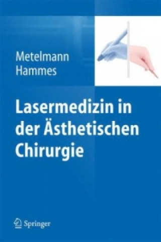 Könyv Lasermedizin in der Asthetischen Chirurgie Hans-Robert Metelmann