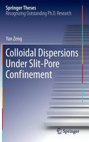 Книга Colloidal Dispersions Under Slit-Pore Confinement Yan Zeng