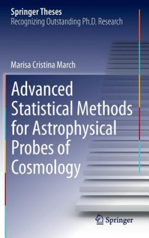 Carte Advanced Statistical Methods for Astrophysical Probes of Cosmology Marisa Cristina March